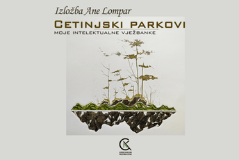 "Cetinjski parkovi – moje intelektualne vježbanke": Izložba djela autorke Ane Lompar na Cetinju